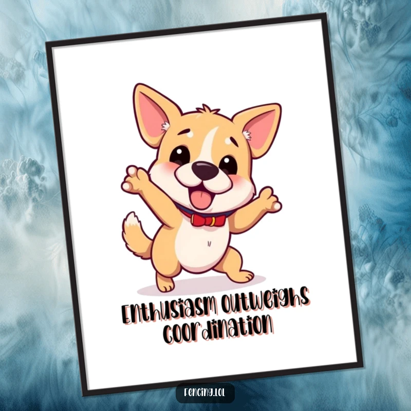 Funny wobbly dog poster, tripping while gesturing grandly, humorous ambition, charming wall art, ideal humorous gift.