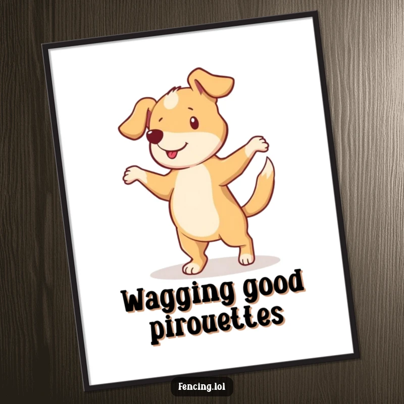 Funny Free Printable Wall Art: A curious dog performs a graceful pirouette with a wagging tail, capturing a moment of pure, unadulterated canine joy.